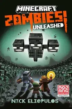 Minecraft: Zombies Unleashed!. An Official Minecraft Novel, Hardback/Nick Eliopulos