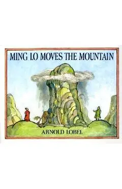 Ming Lo Moves the Mountain - Arnold Lobel