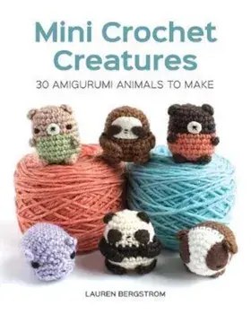 Mini Crochet Creatures: 30 Amigurumi Animals to Make, Paperback/Lauren Bergstrom