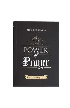 Mini Devotions the Power of Prayer - Edward M. Bounds