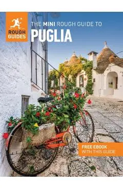 Mini Rough Guide to Puglia: Travel Guide with eBook - Rough|steinhardt Guides
