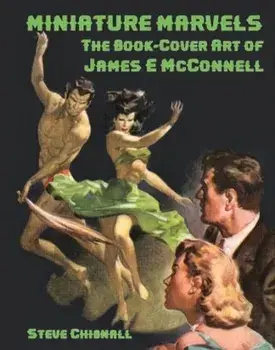 Miniature Marvels. The Art of James E McConnell, Hardback/Steve Chibnall
