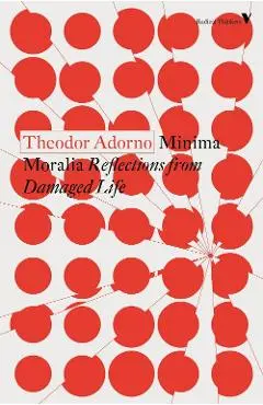 Minima Moralia - Theodor Adorno