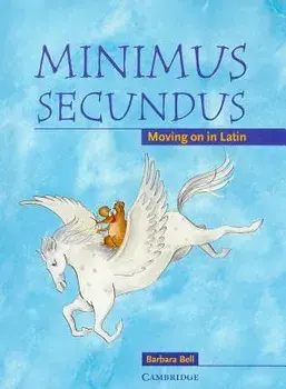 Minimus Secundus: Moving on in Latin, Paperback/Barbara Bell
