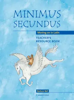 Minimus Secundus Teacher's Resource Book. Moving on in Latin, Spiral Bound/Barbara Bell