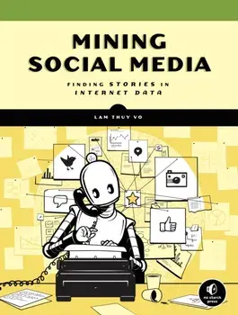 Mining Social Media: Finding Stories in Internet Data, Paperback/Lam Thuy Vo