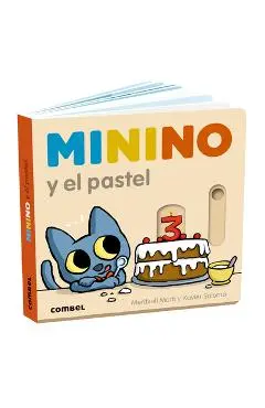 Minino Y El Pastel / Minino and the Cake: Volume 10 - Xavier Salomó