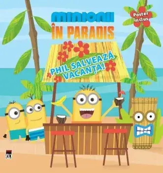 Minionii in Paradis. Phil salveaza vacanta!/***