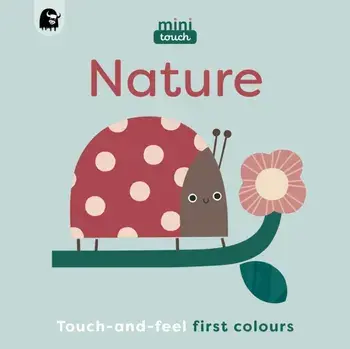 MiniTouch: Nature. Touch-and-feel first colours, Board book/Happy Yak