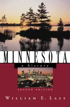 Minnesota: A History, Paperback/William E. Lass
