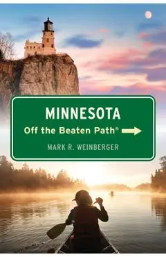 Minnesota Off the Beaten Path(r) - Mark R. Weinberger