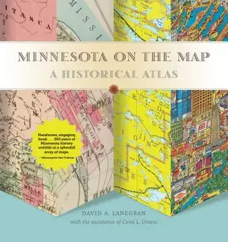 Minnesota on the Map: A Historical Atlas, Paperback/David A. Lanegran