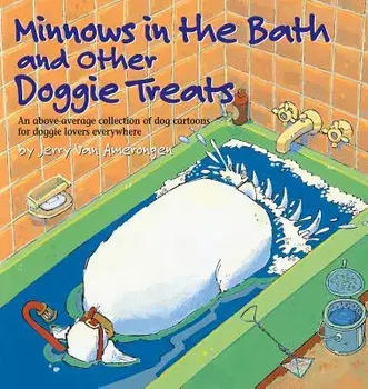 Minnows in the Bath and Other Doggie Treats, Paperback/Jerry Van Amerongen