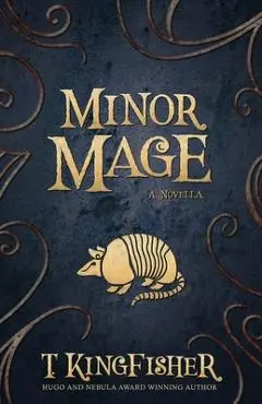 Minor Mage - T. Kingfisher