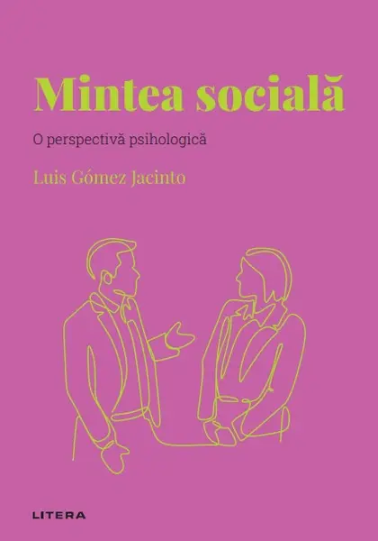 Mintea sociala. Volumul 28. Descopera Psihologia