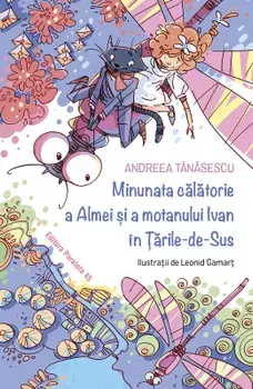 Minunata calatorie a Almei si a motanului Ivan in Tarile-de-Sus/Andreea Tanasescu