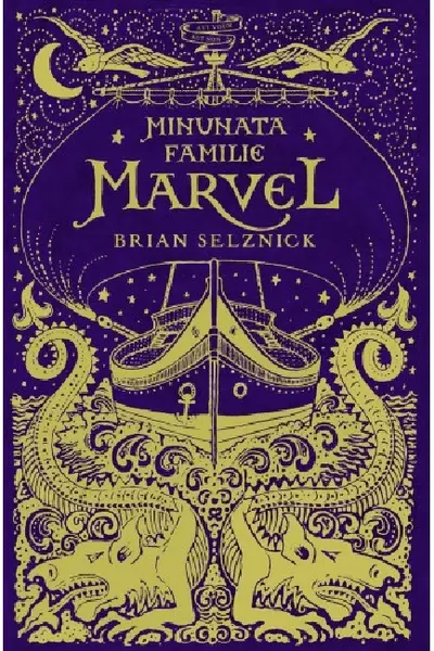 Minunata familie Marvel | Brian Selznick