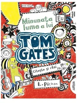 Minunata lume a lui Tom Gates. Seria Tom Gates. Volumul 1/Liz Pichon