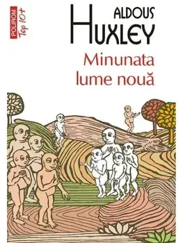 Minunata lume noua (Top 10+)/Aldous Huxley