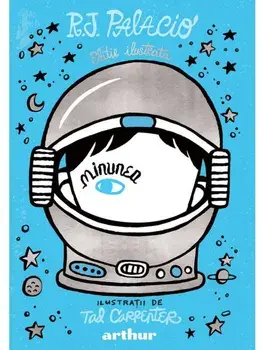 Minunea. Editie ilustrata/R.J. Palacio