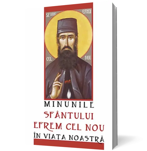 Minunile Sfântului Efrem cel Nou în viața noastră