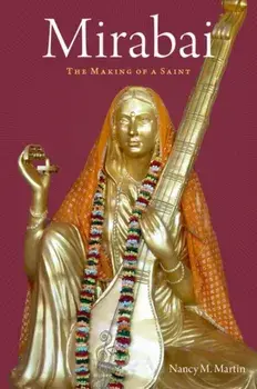 Mirabai. The Making of a Saint, Paperback/***