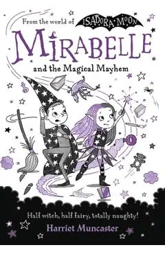 Mirabelle and the Magical Mayhem - Harriet Muncaster