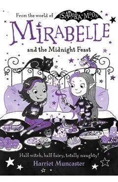 Mirabelle and the Midnight Feast: Volume 9 - Harriet Muncaster