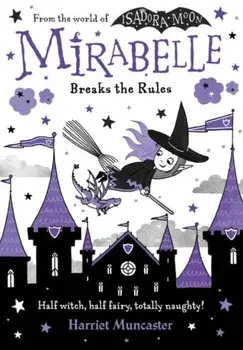 Mirabelle Breaks the Rules. 1, Paperback/Harriet Muncaster