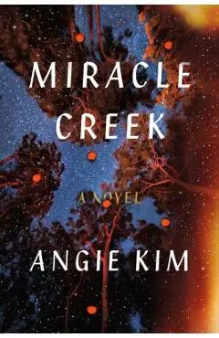 Miracle Creek - Angie Kim