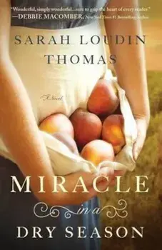 Miracle in a Dry Season, Paperback/Sarah Loudin Thomas