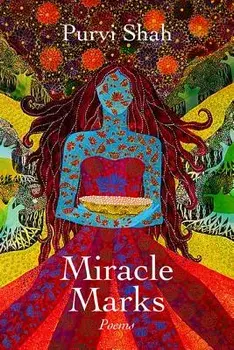 Miracle Marks: Poems, Paperback/Purvi Shah