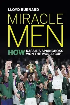 Miracle Men: How Rassie's Springboks won the World Cup, Paperback/Lloyd Burnard