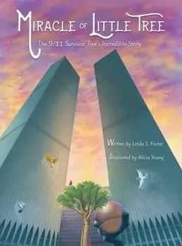 Miracle of Little Tree: The 9/11 Survivor Tree's Incredible Story, Hardcover/Linda S. Foster