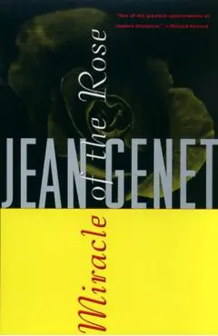 Miracle of the Rose - Jean Genet