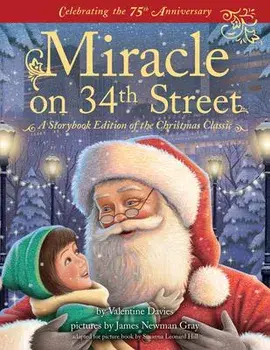 Miracle on 34th Street: A Storybook Edition of the Christmas Classic, Hardcover/Valentine Davies Estate