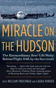 Miracle on the Hudson: The Extraordinary Real-Life Story Behind Flight 1549, by the Survivors, Paperback/The Survivors of Flight 1549