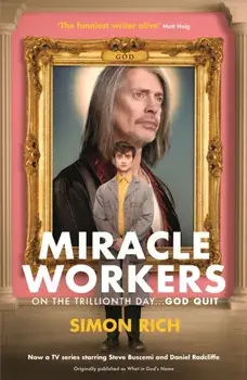 Miracle Workers, Paperback/Simon Rich