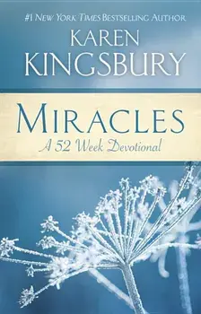 Miracles: A 52-Week Devotional, Hardcover/Karen Kingsbury