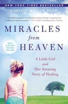 Miracles from Heaven: A Little Girl and Her Amazing Story of Healing, Paperback/Christy Wilson Beam