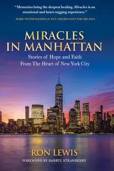 Miracles in Manhattan: Stories of Hope and Faith From The Heart of New York City, Paperback/Ron Lewis