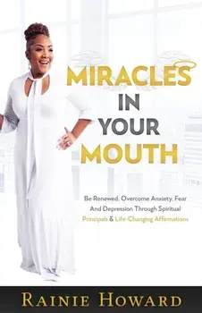 Miracles In Your Mouth, Paperback/Rainie Howard