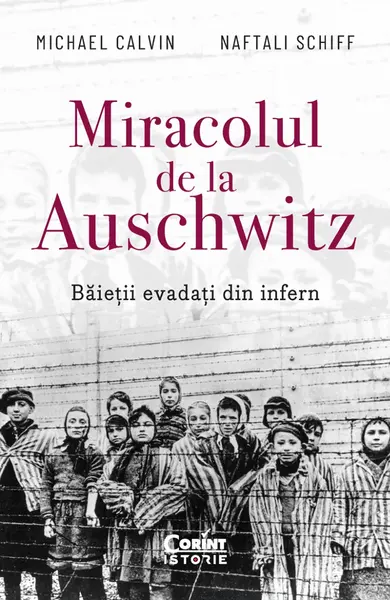 Miracolul de la Auschwitz. Băieții evadați din infern