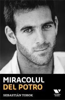 Miracolul Del Potro/Sebastian Torok