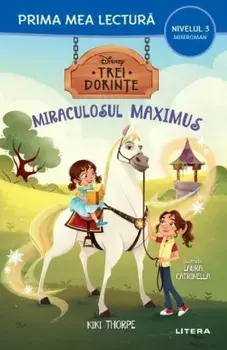 Miraculosul Maximus. Disney. Trei dorinte. Nivelul 3. Miniroman/Kiki Thorpe