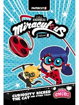 Miraculous Chibi Vol. 2. Curiosity Kicked the Cat and Other Tales, Paperback/Carrie Harris