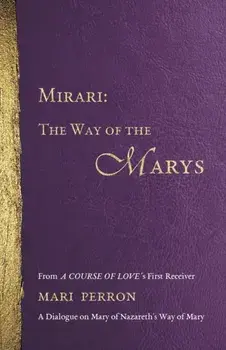 Mirari: The Way of the Marys, Paperback/Mari M. Perron