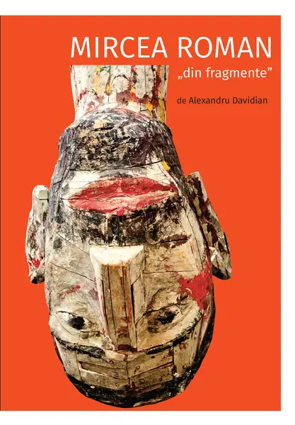Mircea Roman „din fragmente”