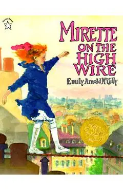 Mirette on the High Wire - Emily Arnold Mccully