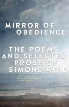 Mirror of Obedience. The Poems and Selected Prose of Simone Weil, Paperback/***